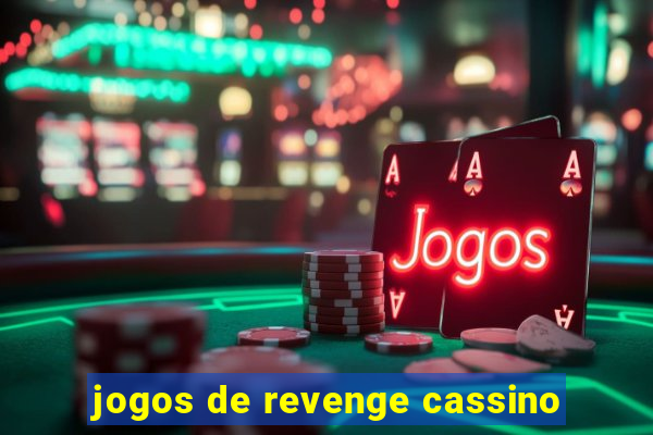 jogos de revenge cassino